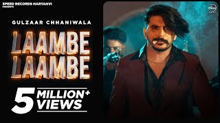 GULZAAR CHHANIWALA Laambe Laambe Official Video  New Haryanvi Song  Latest Haryanvi Songs 2024 [upl. by Yvan]