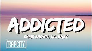 Chris Brown  Addicted Lyrics ft Lil Baby [upl. by Gore815]