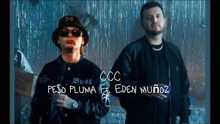 CCC  Eden Muñoz Ft Peso Pluma CT Music Doble P VIDEO OFICIAL [upl. by Cerellia672]