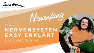 Das Nervensystem einfach erklärt – Expertin Luna Binias im Gespräch – Neuanfang 292 [upl. by Gnoy]