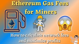 Ethereum Mining Gas Fees  How to calculate network transaction fees and maximise your profits [upl. by Mellisa]