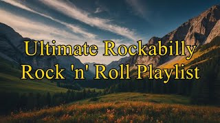 Ultimate Rockabilly Rock n Roll Playlist  Best Classic Rock and Roll Hits Ever [upl. by Elvyn789]