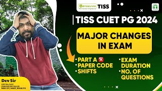 TISS CUET PG 2024  Major Changes In Exam  Part A  Paper Code  Shifts  Duration  Questions [upl. by Oigimer]