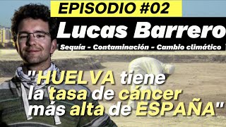 Desafíos Ambientales en Huelva Sequía y Contaminación con Lucas Barrero  INQUIETO 02 [upl. by December]