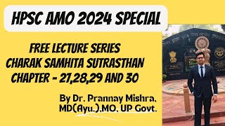 CHAPTER 272829 AND 30  CHARAK SAMHITA SUTRASTHAN  HPSC AMO FREE LECTURE SERIES hpsc lecture [upl. by Enyalahs]