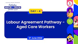 Labour Agreement Pathway  Aged Care Workers  Aussizz Conclave 40 [upl. by Annemarie895]