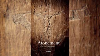 Atonement  Eleonore Stump  Oxford Studies in Analytic Theology  Oxford University Press [upl. by Iana534]