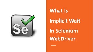 What Is Implicit Wait In Selenium WebDriver [upl. by Leirea]