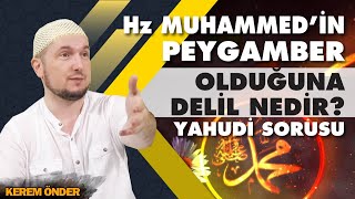 Muhammedin Peygamber olduğuna delil nedir  Yahudi sorusu  Kerem Önder [upl. by Loreen]