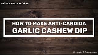 Recipe for Candida Diet Garlic Cashew Dip [upl. by Aicilav686]