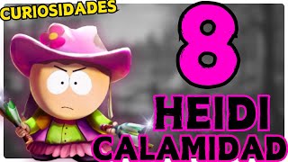 8 Curiosidades HEIDI CALAMIDAD  South Park Phone Destroyer [upl. by Adnuhser]