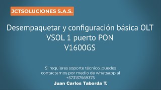 Desempaquetar y configuración básica OLT VSOL 1 puerto PON V1600GS [upl. by Anirhtak555]