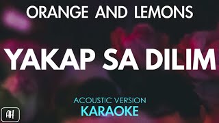 Orange And Lemons  Yakap Sa Dilim KaraokeAcoustic Version [upl. by Bowie291]