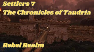 Settlers 7  The Chronicles of Tandria  Rebel Realm [upl. by Ahsaele974]