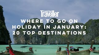 Where to go on holiday in January  Top 20 destinations  Condé Nast Traveller [upl. by Friday66]