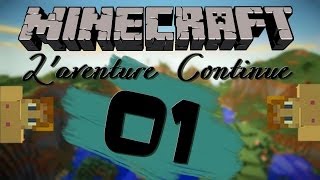 Laventure Continue  On reprend par les bases   Minecraft  Episode 1 [upl. by Nosdivad974]