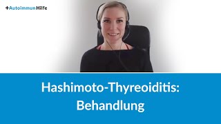 HashimotoThyreoiditis Behandlung Themenmonat quotHashimotoquot Teil 2 [upl. by Chadbourne153]