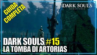 La Tomba di Artorias Guida Completa Dark Souls Remastered 15 [upl. by Job]