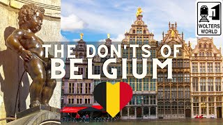 Belgium The Donts of Visiting Belgium [upl. by Sheedy]