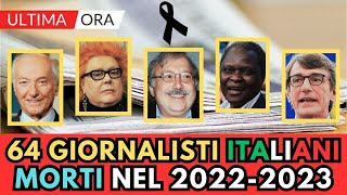 64 GIORNALISTI Italiani Famosi MORTI nel 2022 e 2023 [upl. by Valenba]