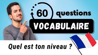 😎 QUIZ  60 questions de VOCABULAIRE en français  Quel est ton niveau 🔥 [upl. by Sorodoeht962]