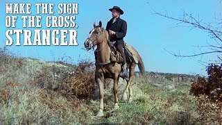 Make the Sign of the Cross Stranger  WESTERN Movie Full Length  Action  Free Film  Full Films [upl. by Etterual587]