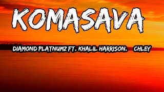 Diamond Platnumz Ft Khalil Harrison amp Chley – Komasava  Lyrics Video [upl. by Irita]