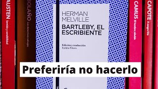 Reseña Bartleby el escribiente Herman Melville Preferiría no hacerlo [upl. by Bebe]