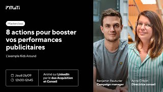 Masterclass  8 leviers essentiels pour propulser vos campagnes pub au niveau supérieur [upl. by Holds41]