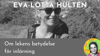 EvaLotta Hultén Lekens betydelse för inlärning [upl. by Arised]