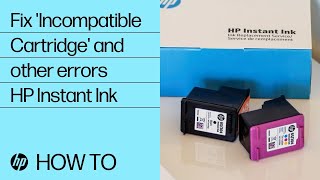 How to fix Incompatible Cartridge and other errors for HP Instant Ink cartridges HP Support [upl. by Sugirdor246]