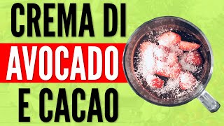 CREMA SPALMABILE AVOCADO E CACAO AMARO [upl. by Odnesor]