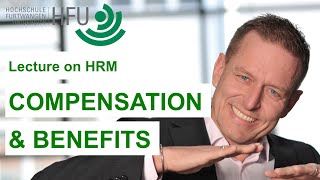 COMPENSATION AND BENEFITS  HRM Lecture 05 [upl. by Eniamerej]