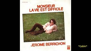 Jérôme Berrichon  Monsieur la vie est difficile [upl. by Emiline]