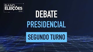 DEBATE NA BAND PRESIDENCIAL 2022  SEGUNDO TURNO [upl. by Oijres]