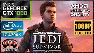 STAR WARS JEDI SURVIVOR  1080P FSR 2 QUALITY  GTX 1080  I7 4790K [upl. by Eltsyrk]