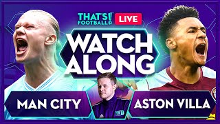 MAN CITY vs ASTON VILLA LIVE with Mark Goldbridge [upl. by Rolyak]