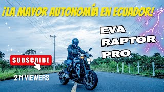 EVA RAPTOR PRO 20 000W La Moto eléctrica con la MAYOR AUTONOMÍA en el Ecuador 2024⚡️⚡️🇪🇨 [upl. by Nnylesor362]