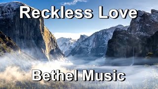 Reckless Love  Bethel Music Lyrics [upl. by Suzetta]