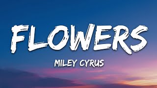 Miley Cyrus  Flowers Lyrics [upl. by Shipley]