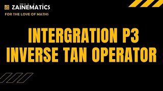 P3 INTEGRATION  WITH PRACTICE  INTEGRATION OF INVERSE TAN OPERATOR  A LEVELS MATHS 9709 [upl. by Fanchet657]