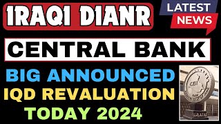 Iraqi Dinar✅Central Bank Announced Revaluation Update Today 2024  IQD Dinar News Today  Dinar RV [upl. by Niawd]