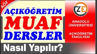 AÖF Ders Muafiyet İşlemleri Nasıl Yapılır Hangi Dersler Muaf Olur [upl. by Helsa]