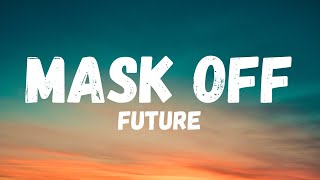 Future  Mask Off Lyric Video [upl. by Theodora]