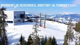 Skischaukel RadstadtAltenmarkt  4K Drohnenflug im schönsten Familienskigebiet Salzburgs [upl. by Seth857]