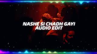 Nashe Si Chadh Gayi  Arijit Singh Edit Audio [upl. by Ivan]