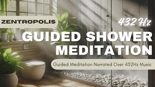 Guided Shower Meditation  Narrated Over 432 Hz Music [upl. by Pesek]