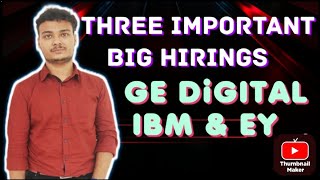 Three Big HIRINGS from GE DiGITAL  IBM and EY [upl. by Fennell637]