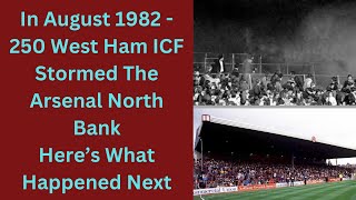 In August 1982  250 West Ham ICF Stormed The Arsenal North Bank Here’s What Happened Next [upl. by Vergos]