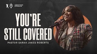 Youre Still Covered  Pastor Sarah Jakes Roberts [upl. by Martinson]